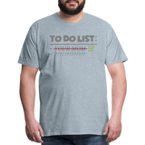 To Do List Shirt, Your Mom Shirt, Funny Your Mom Shirt, Sarcastic Shirt, Inappropriate Shirt, funny shirt, Adult Humor, - heather ice blue