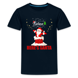 Believe Shirt, Here's Santa Shirt, Christmas Shirt, Holiday Shirt, Merry Christmas, Santa Shirt, Gift For Kids, Gift For Children - deep navy