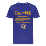 Engineer Definition Shirt, Dictionary Shirt, Funny Cool Shirt, Student Engineering Shirt, Engineer Lover Shirt, Mechanic Gift Idea T-Shirt - royal blue