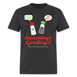 Holiday Shirt, Seasonings Greetings Shirt, Salt Pepper Shaker Shirt, Happy New Year Christmas Holiday Shirt, Foodie Gift Idea, Unisex Classic T-Shirt - heather black