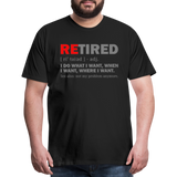 Retired I Do What I Want Not My Problem Anymore Retirement Gift Funny Men's T Shirt Women Tee Gift For Him Her - black