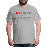 Retired I Do What I Want Not My Problem Anymore Retirement Gift Funny Men's T Shirt Women Tee Gift For Him Her - heather gray