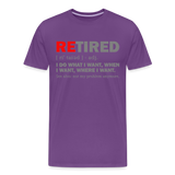 Retired I Do What I Want Not My Problem Anymore Retirement Gift Funny Men's T Shirt Women Tee Gift For Him Her - purple