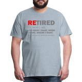 Retired I Do What I Want Not My Problem Anymore Retirement Gift Funny Men's T Shirt Women Tee Gift For Him Her - heather ice blue