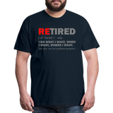 Retired I Do What I Want Not My Problem Anymore Retirement Gift Funny Men's T Shirt Women Tee Gift For Him Her - deep navy