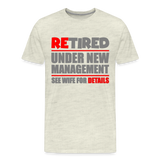 Retirement Gift, Retirement Shirt, Retired Shirt, Officially Retired, Funny Retirement Shirt, Vacation Shirt, Retired Under New Management Shirt, See Wife For Details, Seniors, Pensioner, Grandparents, - heather oatmeal