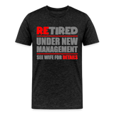 Retirement Gift, Retirement Shirt, Retired Shirt, Officially Retired, Funny Retirement Shirt, Vacation Shirt, Retired Under New Management Shirt, See Wife For Details, Seniors, Pensioner, Grandparents, - charcoal grey