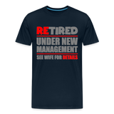 Retirement Gift, Retirement Shirt, Retired Shirt, Officially Retired, Funny Retirement Shirt, Vacation Shirt, Retired Under New Management Shirt, See Wife For Details, Seniors, Pensioner, Grandparents, - deep navy