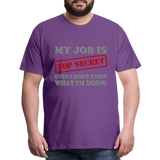 My Job Is Top Secret Shirt, Even I Don't Know What I'm Doing Shirt, Funny t-shirt Quote, Fun Pun Gift Idea Shirt - purple