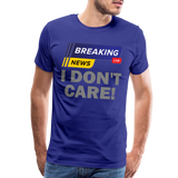 Breaking News Shirt, I Don't Care Shirt, Funny Shirt, Sarcastic Shirt, Gift For Him Her, Humor Sarcastic Tee, Breaking News I Don't Care Tee - royal blue