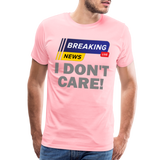 Breaking News Shirt, I Don't Care Shirt, Funny Shirt, Sarcastic Shirt, Gift For Him Her, Humor Sarcastic Tee, Breaking News I Don't Care Tee - pink