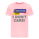 Breaking News Shirt, I Don't Care Shirt, Funny Shirt, Sarcastic Shirt, Gift For Him Her, Humor Sarcastic Tee, Breaking News I Don't Care Tee - pink