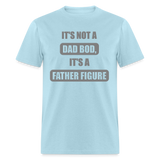 Dad Bod Shirt, Funny Dad Shirt, Father Figure Shirt, Dad Bod, New Dad Shirt, Dad Joke Shirt, Daddy Shirt, Funny Dad Shirts, Best Dad Shirt, New Dad, Funny Gift For Dad - powder blue