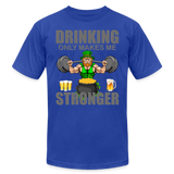 St Patrick Day Shirt, Shamrock Shirt, Drinking Only Makes Me Stronger, Irish Shirt, Lucky Shirt, St Patricks Shirt, St Patricks Day Tee, St Patricks Day Gifts - royal blue