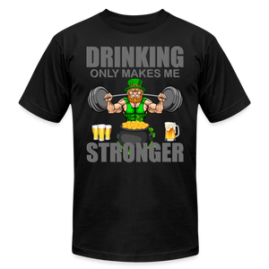 St Patrick Day Shirt, Shamrock Shirt, Drinking Only Makes Me Stronger, Irish Shirt, Lucky Shirt, St Patricks Shirt, St Patricks Day Tee, St Patricks Day Gifts - black