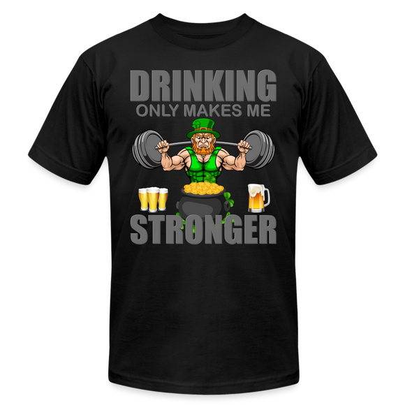 St Patrick Day Shirt, Shamrock Shirt, Drinking Only Makes Me Stronger, Irish Shirt, Lucky Shirt, St Patricks Shirt, St Patricks Day Tee, St Patricks Day Gifts - black