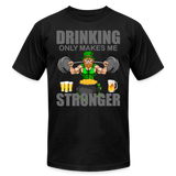 St Patrick Day Shirt, Shamrock Shirt, Drinking Only Makes Me Stronger, Irish Shirt, Lucky Shirt, St Patricks Shirt, St Patricks Day Tee, St Patricks Day Gifts - black