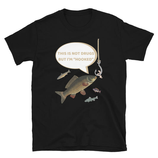 This is Not Drugs But I'm Hooked Shirt - Funny Fishing Gift for Dad