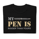 My Pen Is Bigger Than Yours Shirt, Funny Penis Shirt, Sex Saying Quote Gift Idea Tee T-Shirt, Valentines Day Gift For Him