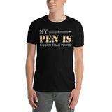 My Pen Is Bigger Than Yours Shirt, Funny Penis Shirt, Sex Saying Quote Gift Idea Tee T-Shirt, Valentines Day Gift For Him