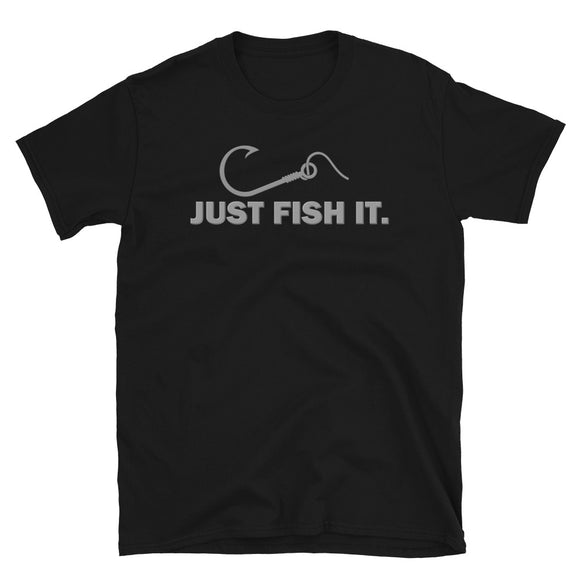 Funny Fishing Shirt, Just Fish It Shirt, Gift For Fisherman, Fishing Shirt, Fishing Gifts, Gift For Dad, Fisherman T shirt