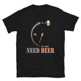 Funny Beer Lovers, I Need Beer Shirt, Fuel Gauge Shirt, Beer Froth, Beer Lovers Shirt, I Need Beer, Funny Drinking Shirt, Beer Shirt