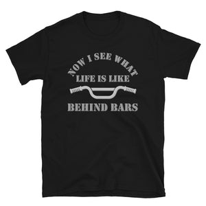 Now I See What Life Is Like Behind Bars, Life Behind Bars, Cycling Riding Gift Idea, Life Behind Bars Shirt, Funny Pun Joke Cycling