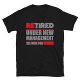 Retired Under New Management Shirt, See Wife For Details, Manage, Seniors, Pensioner, Grandparents, Funny Gift