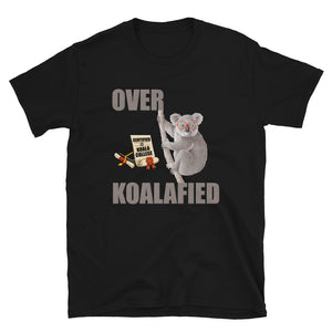 Over Koalafied Shirt, Over Qualified Shirt, Funny Koala Shirt, Koala, Animal Lover Shirt, Gift For Her, Gift For Him