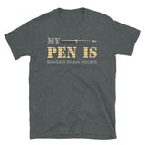 My Pen Is Bigger Than Yours Shirt, Funny Penis Shirt, Sex Saying Quote Gift Idea Tee T-Shirt, Valentines Day Gift For Him