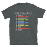 My Perfect Day Video Games Shirt, Gaming Shirt, My Perfect Day T-Shirt, Funny Cool Gamer Shirt, Geek Nerd Shirt