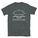 Now I See What Life Is Like Behind Bars, Life Behind Bars, Cycling Riding Gift Idea, Life Behind Bars Shirt, Funny Pun Joke Cycling