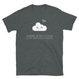 Computer Lover Gift, IT Professional Shirt, There Is No Cloud It's Just Someone Else's Computer Shirt, IT Technician Shirt