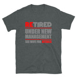 Retired Under New Management Shirt, See Wife For Details, Manage, Seniors, Pensioner, Grandparents, Funny Gift