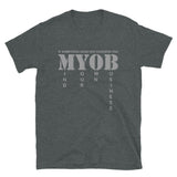 If Something Dose Not Concern You MYOB Shirt, Myob Shirt, Mind Your Own Business Shirt, Funny Shirt, Gift For Him Her T Shirt