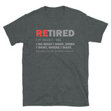 Retired I Do What I Want Not My Problem Anymore Retirement Gift Funny Men's T Shirt Women Tee Gift For Him Her