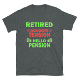 Retired Goodbye Tension Hello Pension Retirement Gift Funny Men's T Shirt Women Tee Gift For Him Her Money Shirt