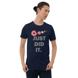 Just Did It Shirt, Food Shirt, Donuts Shirt, Sprinkles Shirt, Funny Gift Idea Shirt, Exercise Shirt, Foodie Shirt, Gym Workout Shirt