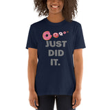 Just Did It Shirt, Food Shirt, Donuts Shirt, Sprinkles Shirt, Funny Gift Idea Shirt, Exercise Shirt, Foodie Shirt, Gym Workout Shirt