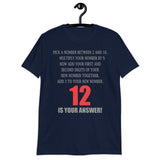 Problem Solving Math Teacher Shirt, Mathematics Shirt, Funny Joke Shirt, Answer Quote Lucky 12 Shirt, Mind Reading Sarcastic Cool