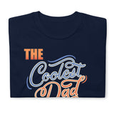 Father's Day Gift For Him The Coolest Dad In The World T Shirt Funny Dad Shirt Happy Fathers Day Dad Shirt Gift Funny Christmas Gift