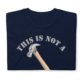 This Is Not A Drill Shirt, Dad Joke Shirt, Funny Hammer Shirt, Fathers Day Shirt, Shirt For Dad, Humor Carpenter Tee, Handyman Hammer