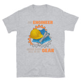 An Engineer Make Sure All Is In Gear Shirt, Funny Engineering Quote Humor Shirt, HHH Gift Idea For Him Her Tee Top T-Shirt, Engineer Gifts