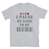 I paused my Game to Be Here Shirt, Gamer Shirt, Christmas Valentines Gift, Gamer Gift, Funny Gaming Shirt, Brothers Gift