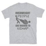 Fat People Are Harder To Kidnap Shirt, Overweight People, Joke About Fat People, Funny, Humor, Funny Fat Gift, Motivate