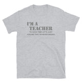 I'm A Teacher Shirt, To Save Time Let's Just Assume That I'm Never Wrong Shirt, Funny School Gift Idea For Him Her Top Tee T-Shirt