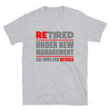 Retired Under New Management Shirt, See Wife For Details, Manage, Seniors, Pensioner, Grandparents, Funny Gift