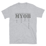 If Something Dose Not Concern You MYOB Shirt, Myob Shirt, Mind Your Own Business Shirt, Funny Shirt, Gift For Him Her T Shirt