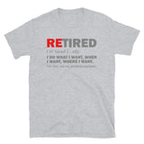 Retired I Do What I Want Not My Problem Anymore Retirement Gift Funny Men's T Shirt Women Tee Gift For Him Her