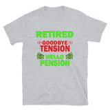 Retired Goodbye Tension Hello Pension Retirement Gift Funny Men's T Shirt Women Tee Gift For Him Her Money Shirt